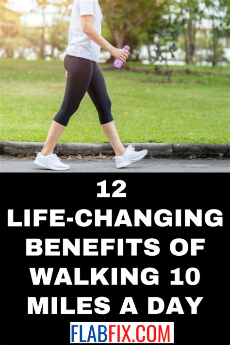 12 Life Changing Benefits Of Walking 10 Miles A Day Flab Fix