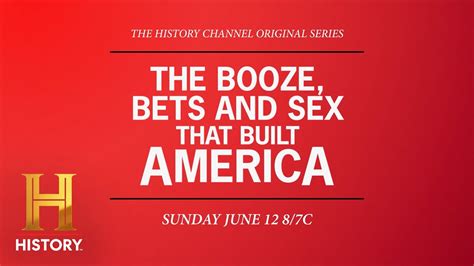 The Booze Bets And Sex That Built America History Release Date When
