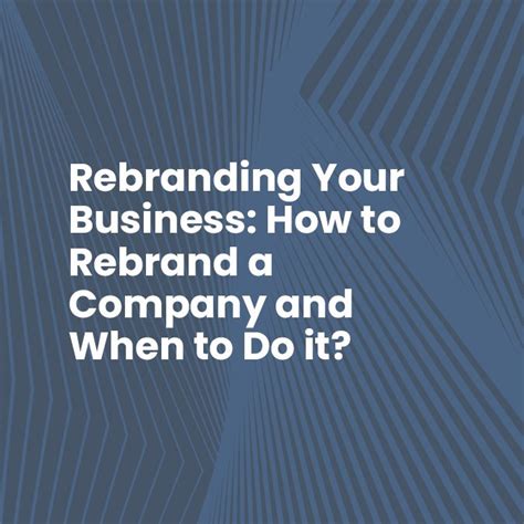 rebranding your business how to rebrand a company and when to do it
