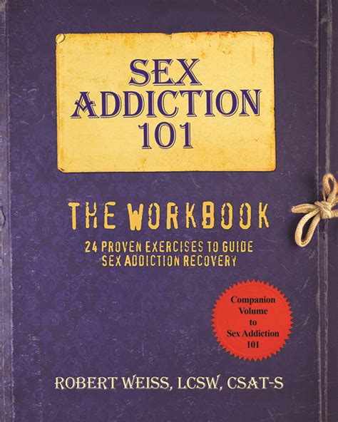 Renowned Intimacy Expert And Author Robert Weiss Releases ‘sex Addiction 101 The Workbook’