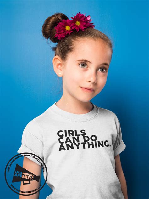 Girls Can Do Anything Childrens T Shirt Loudmouth Apparel
