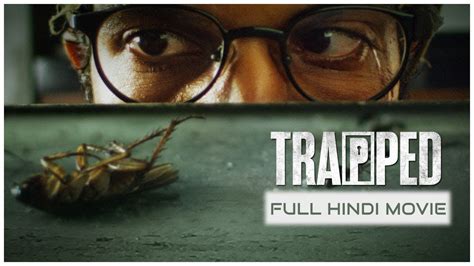 Trapped Indian Hindi Thriller Movie Rajkummar Rao Geetanjali Thapa