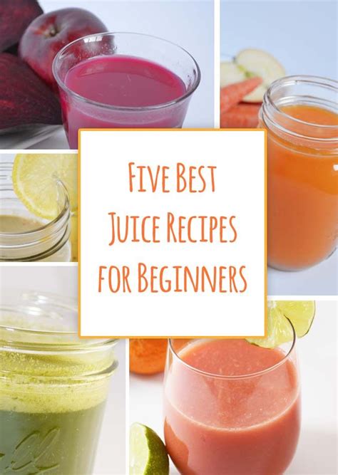 Five Best Juice Recipes For Beginners Juice Smoothies Recipes