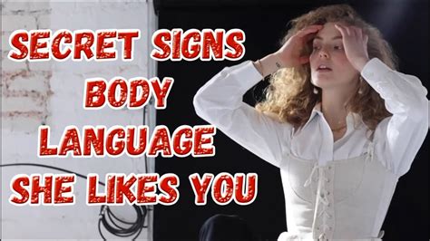 Secret Body Language Signs She Likes You How To Tell If A Girl Likes You Using Body Language