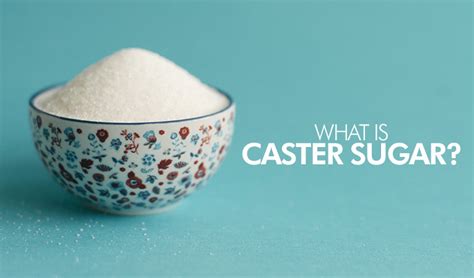 What Is Caster Sugar