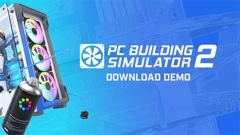 Pc Building Simulator 2s Free Demo Is Now Available On The Epic Games
