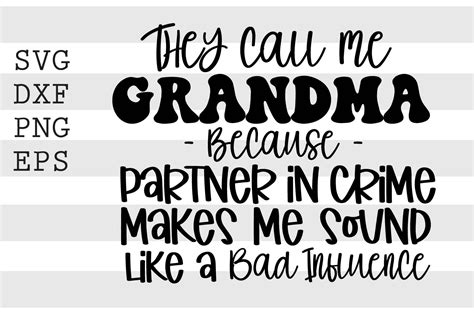 They Call Me Grandma Because Partner In Crime Makes Me Sound Svg By