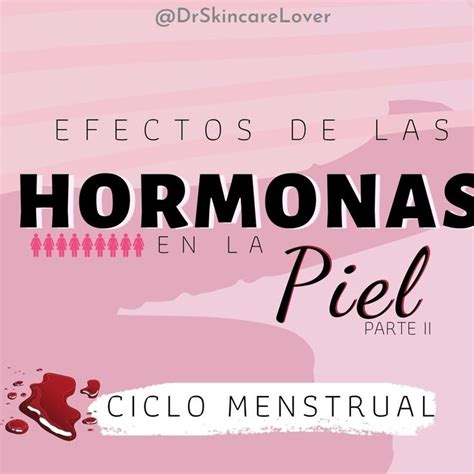 Hormonas Y La Piel Ciclo Menstrual Hormonas Piel Tratamientos De La Piel