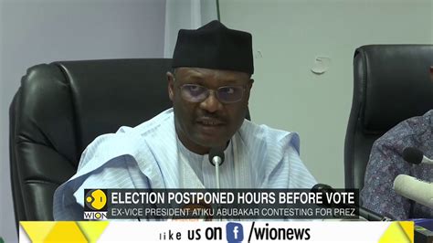Nigeria Presidential Election Postponed By A Week Youtube