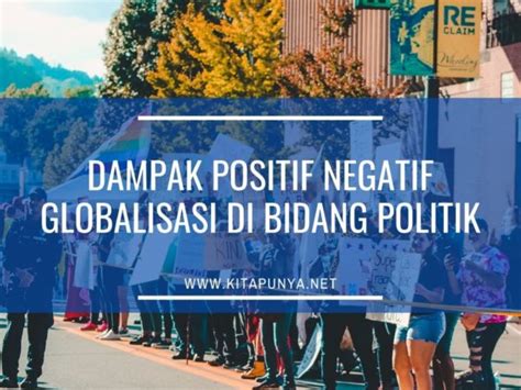 20 Dampak Positif Dan Negatif Globalisasi Di Bidang Politik Kita Punya
