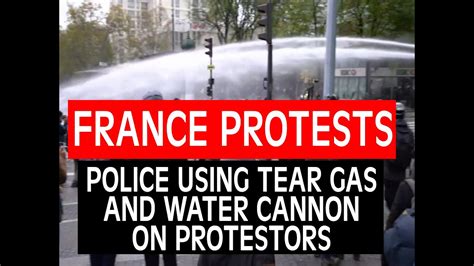 France Protests Police Using Tear Gas And Water Cannon On Protestors