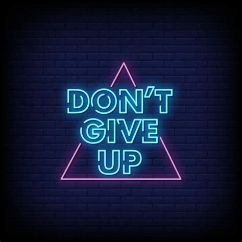 Dont Give Up Neon Signs Style Text Vector 2268355 Vector Art At Vecteezy