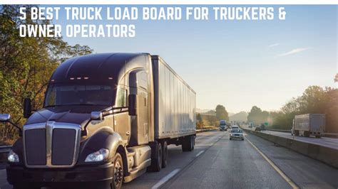 5 Best Truck Load Boards Review Usa 2023 Max Truckers