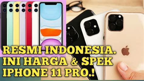 Resmi Rilis Indonesia Ini Spesifikasi Dan Harga Iphone 11 Pro Dan Pro