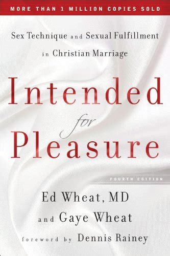 Intended For Pleasure Sex Technique And Sexual Fulfillment In Christian Marriage Ebook Wheat