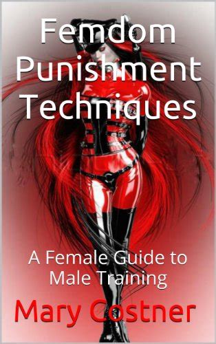 Amazon Com Femdom Punishment Techniques A Female Guide To Male Training Scars Of The Whip