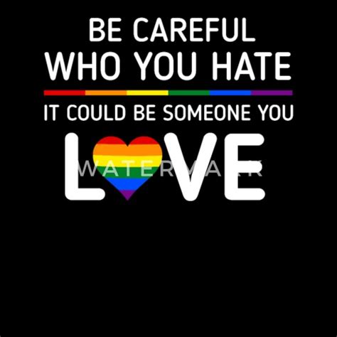 Be Careful Who You Hate Lgbt Pride T Shirt Mens Hoodie Spreadshirt