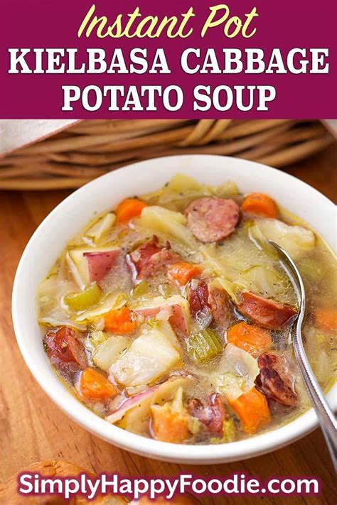 Instant Pot Kielbasa Cabbage Potato Soup Is A Fall Comfort Food Soup If