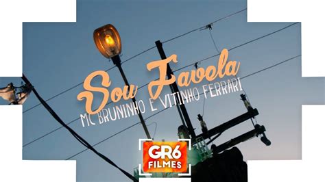 Entra e non perderti neanche una parola! MC Bruninho e Vitinho Ferrari - Sou Favela (GR6 Filmes) DJ ...