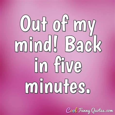 Out Of My Mind Back In Five Minutes