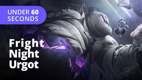Fright Night Urgot Skin Seconds League Of Legends Youtube