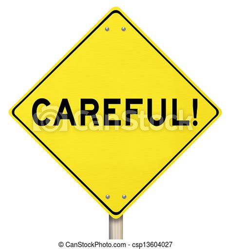 Be Careful Yellow Warning Road Sign Royalty Free Drawing Csp13604027