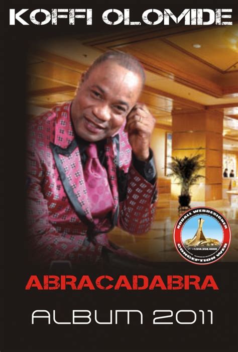 Singing, dancing, composing, and productions. Koffi Olomide Nouvel Album intitulé « Abracadabra ...