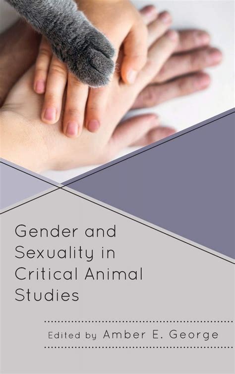 Gender And Sexuality In Critical Animal Studies Nhbs Academic