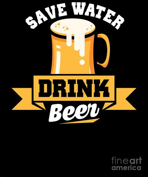 Save Water Drink Beer Funny Beer Drinking Pun Joke Digital Art By The