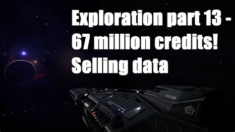 Elite Dangerous Exploration Part 13 67 Million Credits Selling