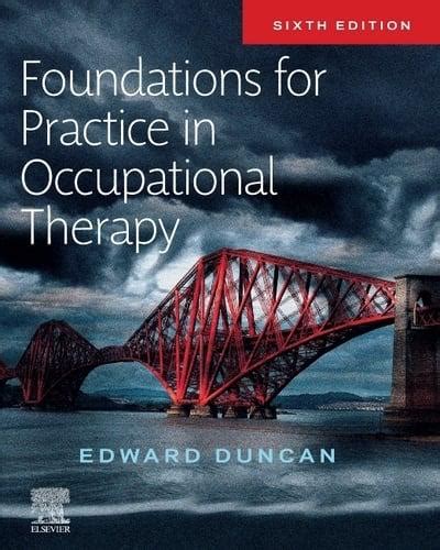 Foundations For Practice In Occupational Therapy Edward A S Duncan