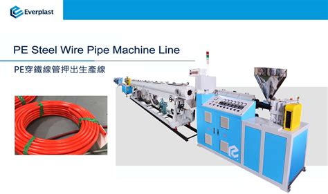Pe Steel Wire Pipe Extrusion Machine Line High Performance Everplast