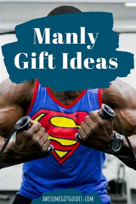 This buying guide is the only list you'll need! The Best Manly Gift Ideas for that Strong Man - Awesome ...