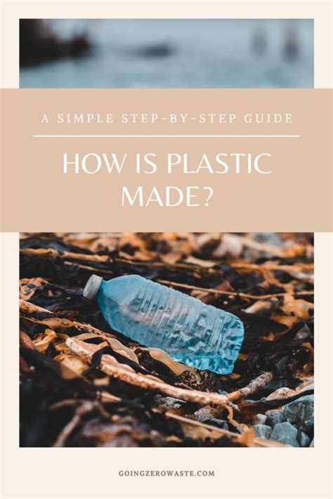 How Is Plastic Made A Simple Step By Step Explanation Going Zero