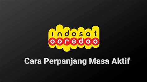 Cara Perpanjang Masa Aktif Indosat Ooredoo / IM3 - Blogotech