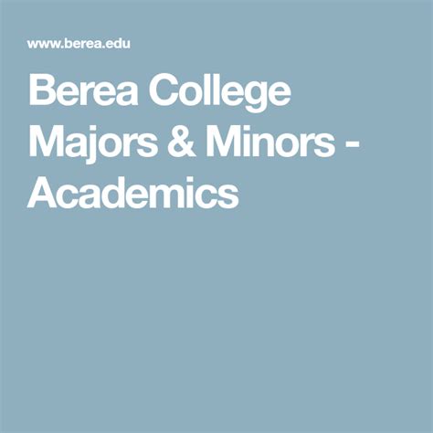 Berea College Majors And Minors Academics College Majors Berea