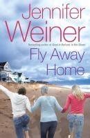 Fly Away Home by Jennifer Weiner