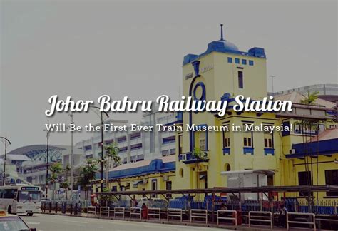 Johor bahru, malaysia | © andythyro / shutterstock. Johor Bahru Railway Station Will Be the First Ever Train ...