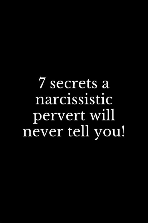 7 secrets a narcissistic pervert will never tell you told you so pervert narcissist