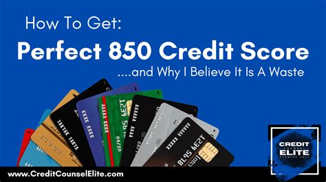 How To Get A Perfect 850 Credit Score And Why I Believe It Is A Waste