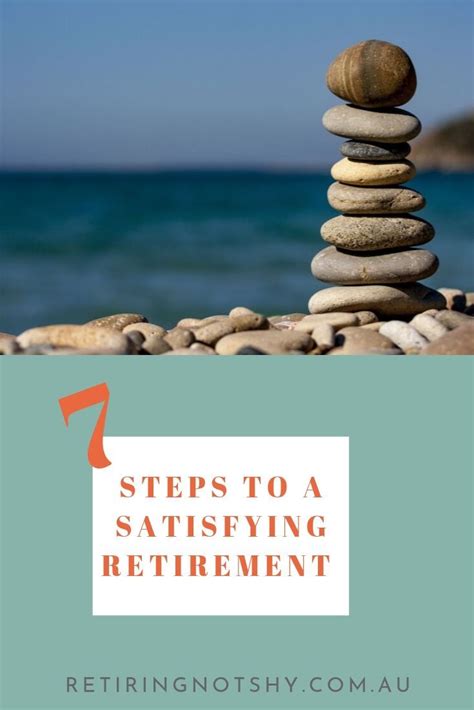 7 Steps To A Satisfying Retirement Retirement Lifestyle Retirement