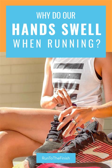 Why Do Hands Swell While Walking Or Running Solutions