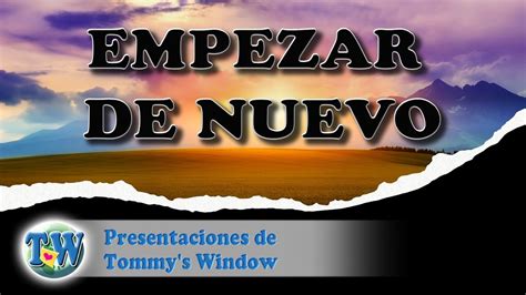 Empezar De Nuevo Tommys Window Español Youtube