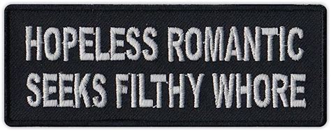 Motorcycle Biker Jacketvest Embroidered Patch Hopeless Romantic Seeks Filthy