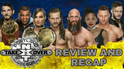 Nxt Takeover Portland Review And Recap Youtube