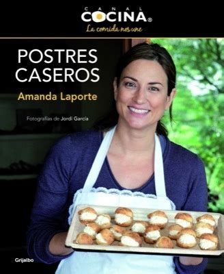 En este libro, nos presenta los postres tradicionales, otros no tanto, para hacer en casa y conseguir los resultados más suculentos. POSTRES CASEROS - LAPORTE AMANDA - Sinopsis del libro ...