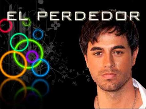 Enrique Iglesias Presume El Perdedor Youtube