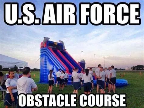 Air Force Obstacle Course Military Humor Marines Funny Air Force Memes