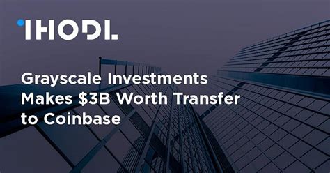 I think people who invest in it are slight mugs, but i hope they don't. Grayscale Investments Makes $3B Worth Transfer to Coinbase ...
