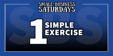 Small Business Saturdays 1 Simple Exercise To Make You More Successful